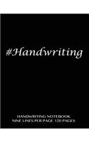 Handwriting Notebook - nine lines per page, 120 pages: Skip line ruling 3/4" writing space, dotted midline, 3/8" skip line with black cover. Suitable for grade 1-4 level children. Perfect for penmanship,
