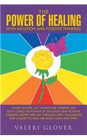 Power of Healing with Intuition and Positive Thinking: Valeri Glover, LMT, shares her journey on how using the power of intuition and positive thinking helped her get through life's challenges and cancer