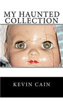 My Haunted Collection