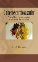 O doente cardiovascular: Conselhos, Informações e receitas de cozinha