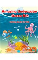 Amazing Underwater Ocean Fish Coloring Books For Kids