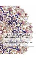 Le Révélateur, Le Messager, Le Message