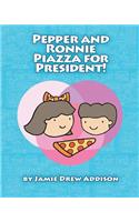 Pepper and Ronnie Piazza for President