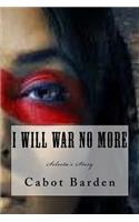 I Will War No More