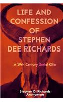 Life and Confession of Stephen Dee Richards