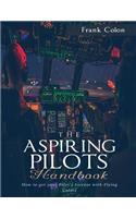 The Aspiring Pilots Handbook: How to get your Pilot's License with Flying Colors