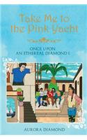 Take Me to the Pink Yacht: Once Upon an Ethereal Diamond: Once Upon an Ethereal Diamond