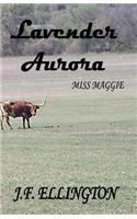 Lavender Aurora: Miss Maggie