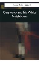Cetywayo and his White Neighbours