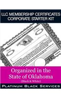 LLC Membership Certificates Corporate Starter Kit: Organized in the State of Oklahoma (Black & White)