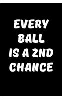 Every Ball is a 2nd chance: Sports Motivation Writing Journal Lined, Diary, Notebook for Men & Women