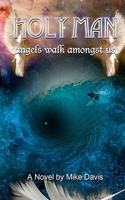 Holy Man: Angel walk amongst us(Shawn McQueen Trilogy)