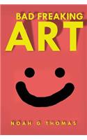 Bad Freaking Art