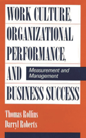 Work Culture, Organizational Performance, and Business Success