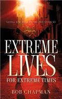 Extreme Lives for Extreme Times