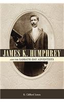James K. Humphrey and the Sabbath-Day Adventists