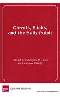 Carrots, Sticks and the Bully Pulpit
