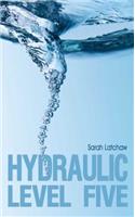 Hydraulic Level Five: (Hydraulic)
