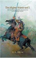 Afghan Prince and I - The First American in Afghanistan, a Historical Novel