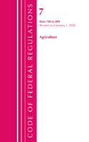 Code of Federal Regulations, Title 07 Agriculture 700-899, Revised as of January 1, 2020: (Code of Federal Regulations, Title 07 Agriculture)