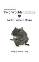Two Worlds Undone, Book 1