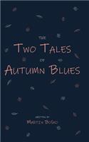 The Two Tales of Autumn Blues