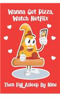 Wanna Get Pizza, Watch Netflix Then Fall Asleep By Nine: Funny Senior Citizen And Married Couple's Composition 6 by 9 Notebook Valentine Card Alternative