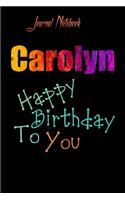 Carolyn: Happy Birthday To you Sheet 9x6 Inches 120 Pages with bleed - A Great Happy birthday Gift