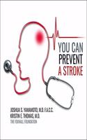 You Can Prevent a Stroke Lib/E