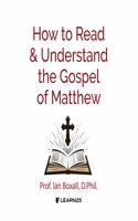 How to Read and Understand the Gospel of Matthew