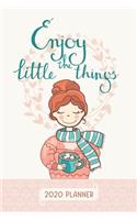 Enjoy the little things 2020 planner: Cute weekly and monthly planner 2020 6x9 inches, two pages weekly view, soft matte cover girl with hot cocoa pink and cream.