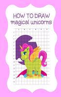 How to Draw Magical Unicorns: How to Draw Magical Unicorns for Kids Dream Come True Amazing Cute Unicorn Kawaii A Step-by-Step Drawing and Activity Book for Kids to Learn to Draw