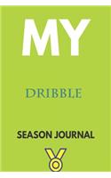 My dribble Season Journal: Lined Notebook / Journal Gift, 120 Pages, 6x9, Soft Cover, Matte Finish