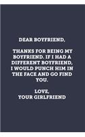 Dear Boyfriend, Thanks for being my boyfriend.