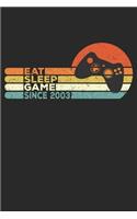 Eat Sleep Game Since 2003 Notebook Birthday Gift