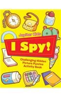 I Spy! Challenging Hidden Picture Puzzles Activity Book