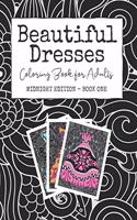 Beautiful Dresses: Coloring Book for Adults: Midnight Edition - Book One - Grown Up Princess Party Dresses for Stress Relief and Happiness on Black Mandala and Pattern