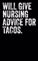 Will Give Nursing Advice For Tacos