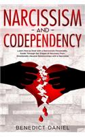 Narcissism and Codependency: Learn How to Deal with a Narcissistic Personality. Guide Through the Stages of Recovery from Emotionally Abusive Relationships with a Narcissist