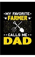 My Favorite Farmer Calls Me Dad: Birthday, Retirement, Fathers Day Gift for Farmer Dad, Lined Notebook, 6" x 9", 120 Pages