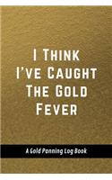 I Think I've Caught The Gold Fever