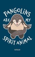 Pangolin Notebook. Pangolins Are My Spirit Animal. Pangolin Lovers