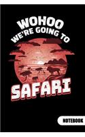 Wohoo, we´re going to safari. Notebook: Notebook for Safari Tour Guide or safari tourist, ruled 6x9.