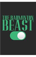 The Badminton Beast