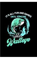 It's All Fun And Games Until Someone Loses A Walleye