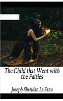 The Child That Went With The Fairies Illustrated