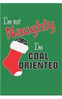 I'm Not Naughty I'm Coal Oriented