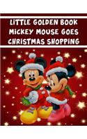 Little Golden Book Mickey Mouse Goes Christmas Shopping: Little Golden Book Mickey Mouse Goes Christmas Shopping. Mickey Mouse Coloring Book Super Set with Stickers (Mickey Mouse Activity Books for Kids To