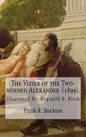 Vizier of the Two-horned Alexander (1899). By