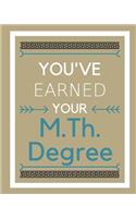 You've earned your M.Th. degree